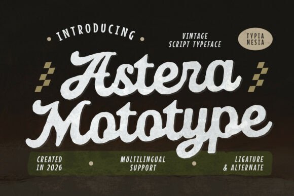 Astera Mototype: The Vintage Script Font That Drives Your Design with Authentic Character